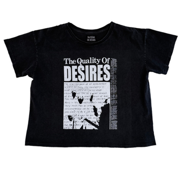 Matiere De Desires Quality of Desires T-Shirt 